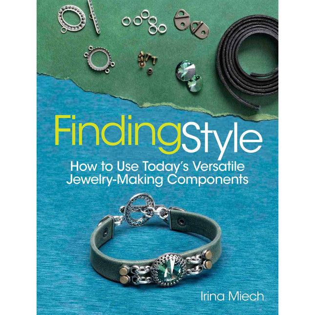 Finding Style book, jewelry making and design, crafting, how to create necklaces bracelets, author Irina Miech
